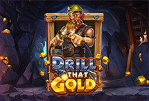 Drill That Gold™